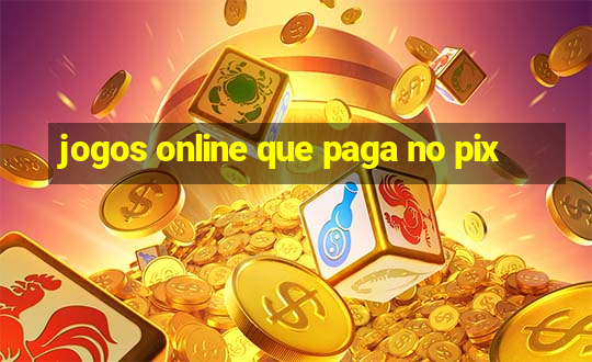 jogos online que paga no pix