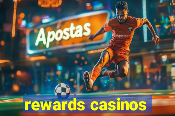 rewards casinos