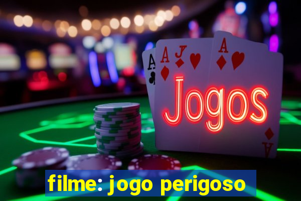 filme: jogo perigoso