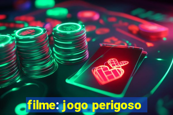 filme: jogo perigoso