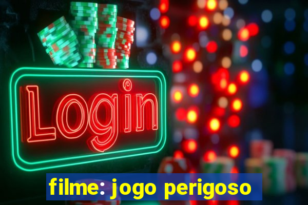 filme: jogo perigoso