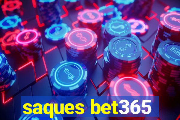 saques bet365