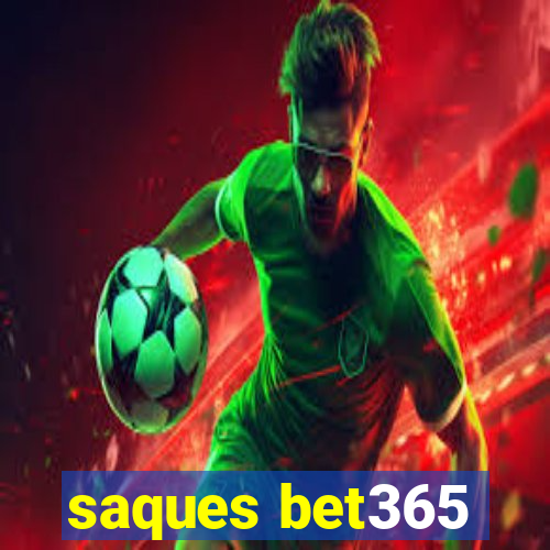 saques bet365