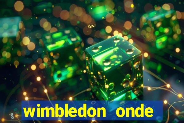 wimbledon onde assistir 2024