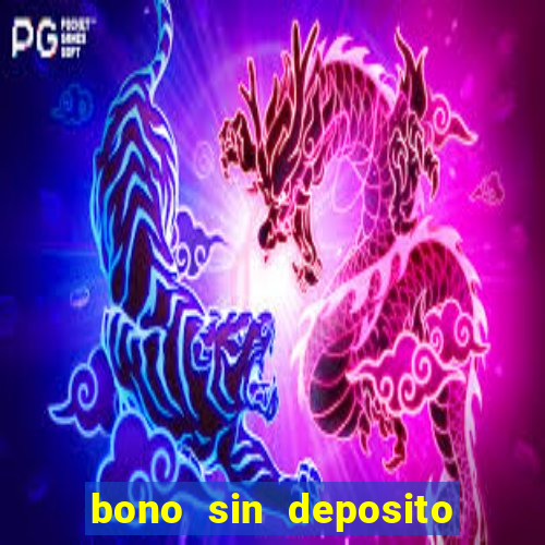 bono sin deposito casino online