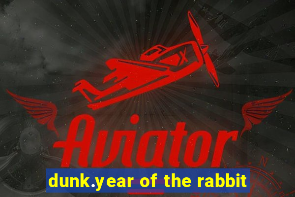 dunk.year of the rabbit