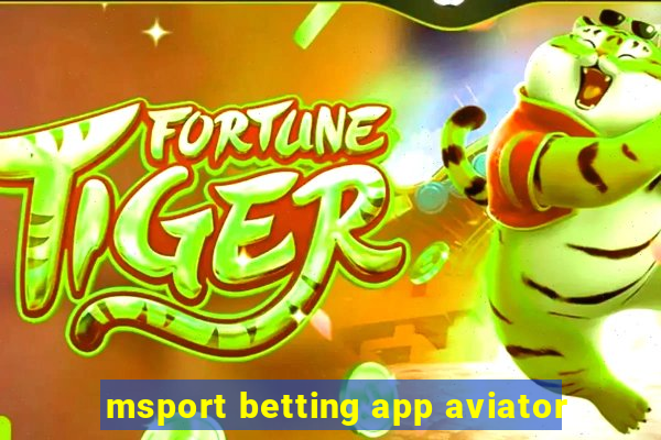 msport betting app aviator