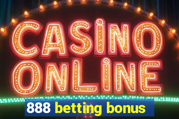 888 betting bonus