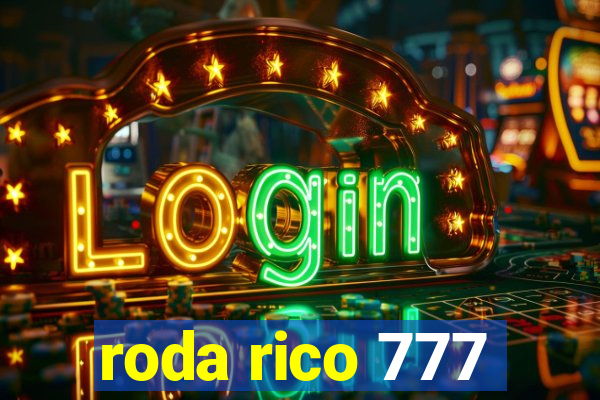 roda rico 777