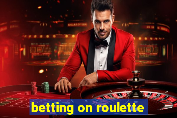 betting on roulette