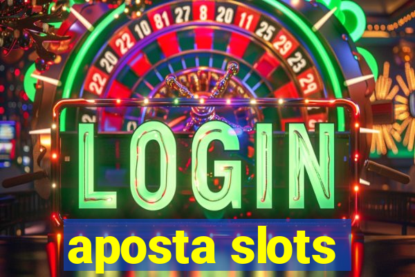 aposta slots