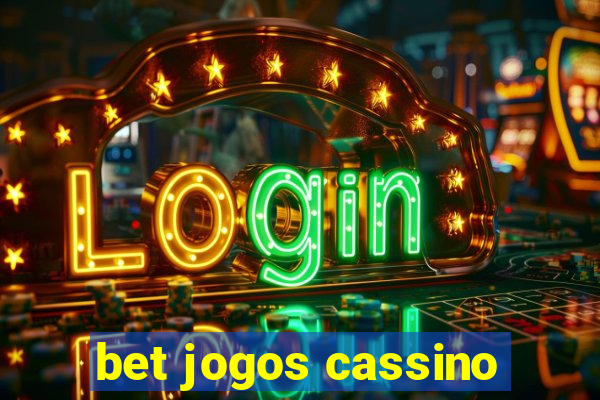 bet jogos cassino