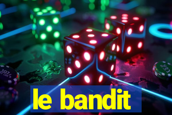 le bandit