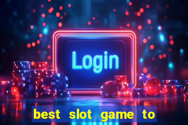 best slot game to win money