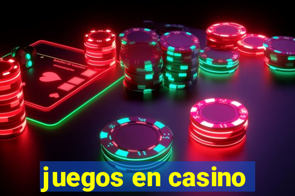 juegos en casino