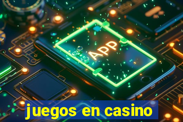 juegos en casino