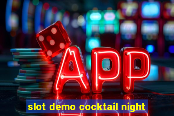 slot demo cocktail night