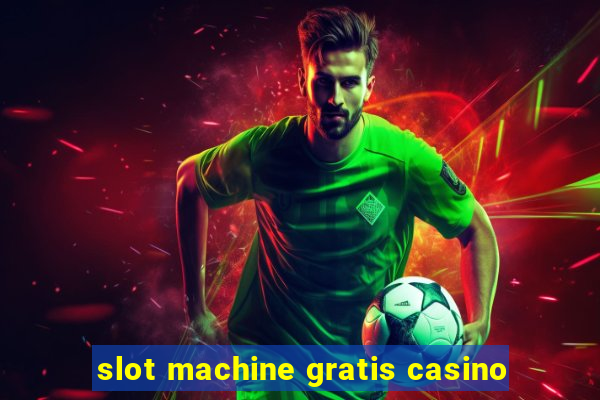 slot machine gratis casino