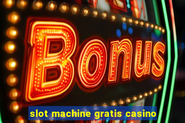 slot machine gratis casino