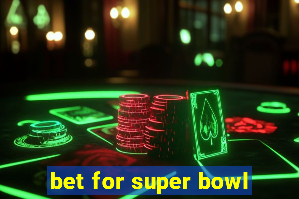 bet for super bowl