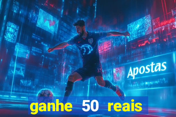 ganhe 50 reais para apostar cassino