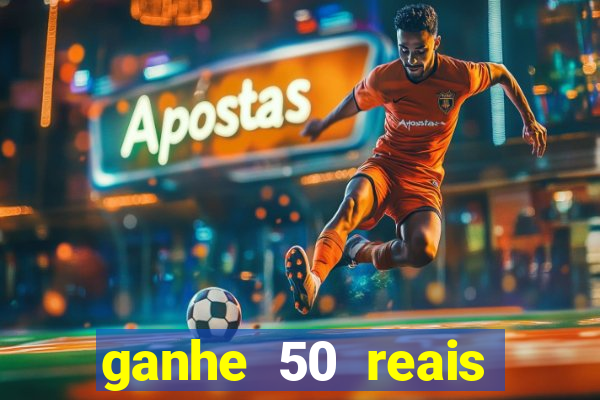 ganhe 50 reais para apostar cassino