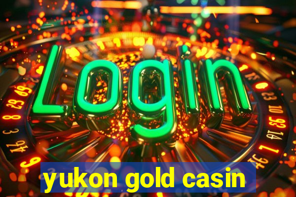 yukon gold casin