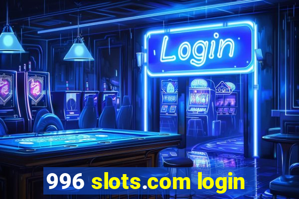 996 slots.com login