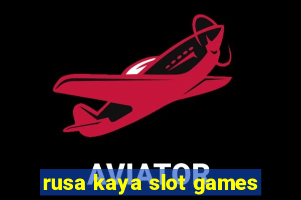 rusa kaya slot games