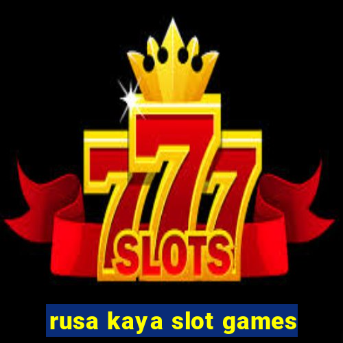 rusa kaya slot games