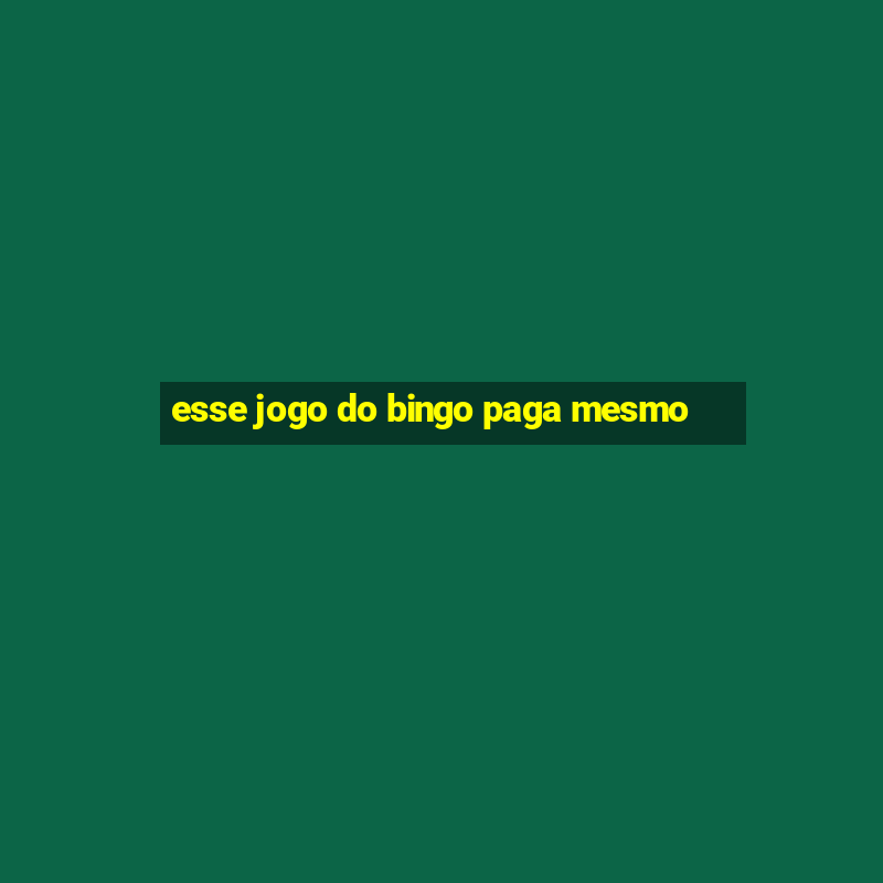 esse jogo do bingo paga mesmo