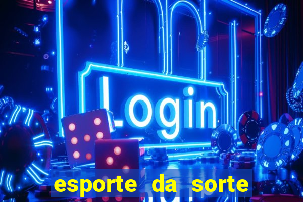 esporte da sorte cassino online