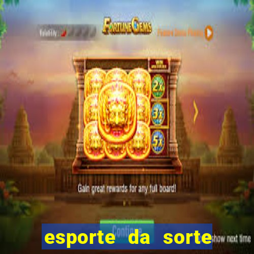 esporte da sorte cassino online