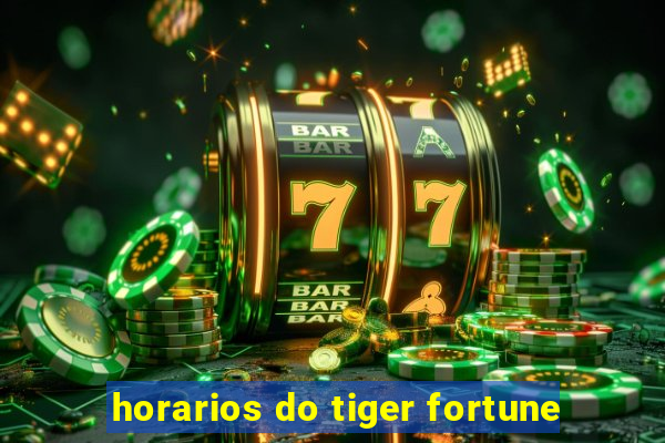 horarios do tiger fortune