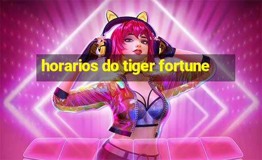 horarios do tiger fortune