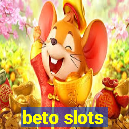 beto slots