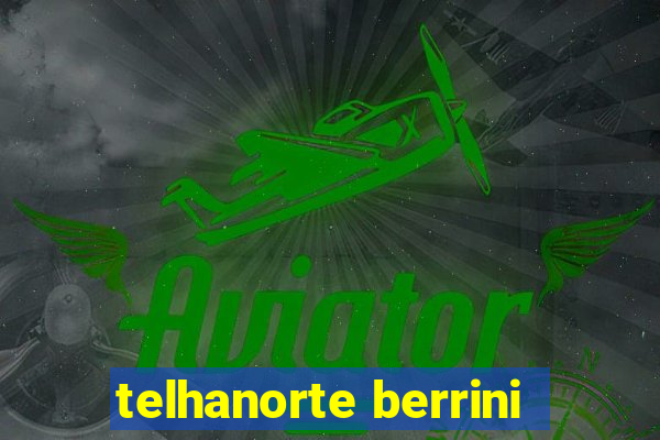 telhanorte berrini