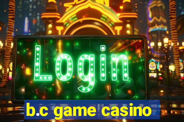 b.c game casino