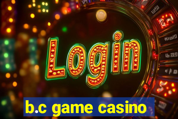 b.c game casino