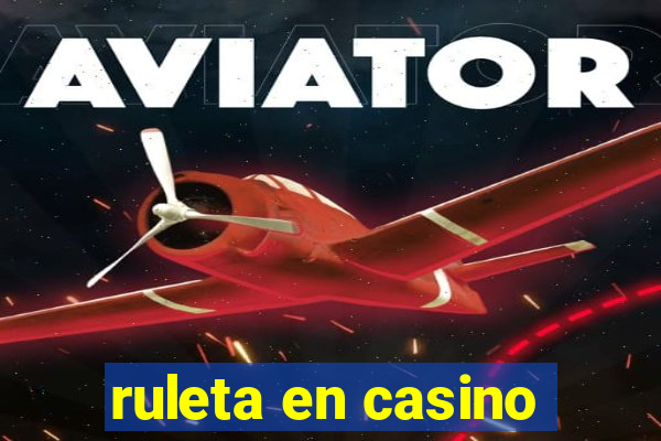 ruleta en casino