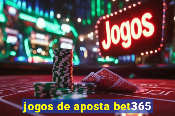 jogos de aposta bet365