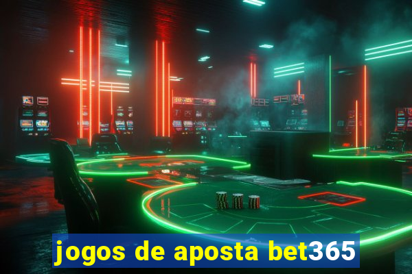 jogos de aposta bet365