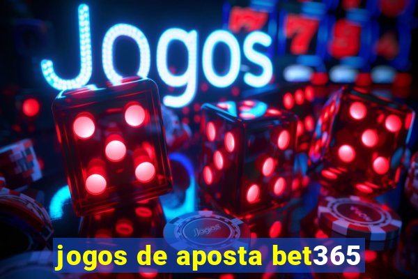 jogos de aposta bet365