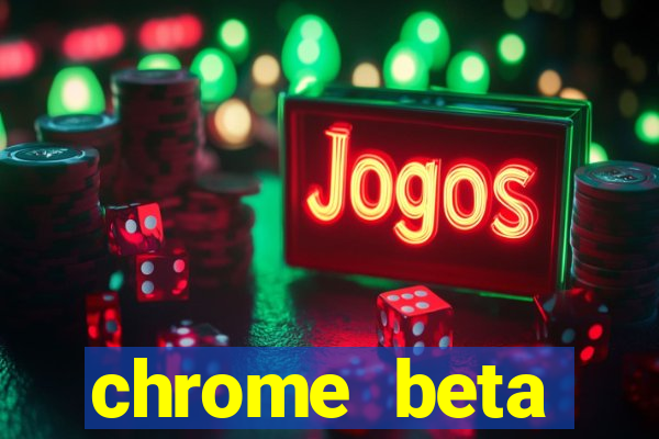 chrome beta download pc