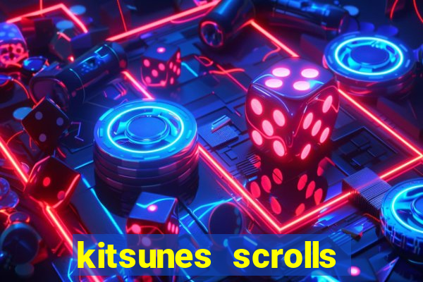 kitsunes scrolls expanded edition slot free play