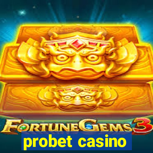 probet casino