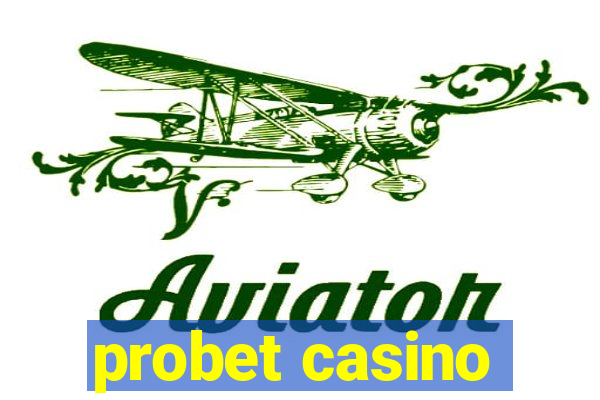 probet casino