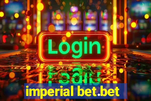 imperial bet.bet