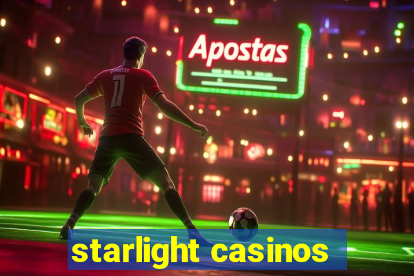 starlight casinos