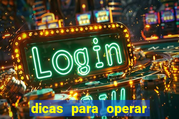 dicas para operar na iq option